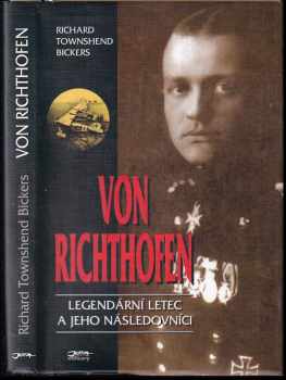 Von Richthofen : legendární letec a jeho následovníci - Richard Townshend Bickers (1997, Jota) - ID: 816252