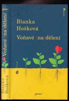 Blanka Hošková: Voňavé (na)dělení