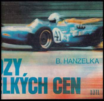 Vozy velkých cen - Boleslav Hanzelka (1973, Státní nakladatelství technické literatury) - ID: 765888