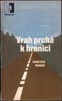 Vrah prchá k hranici - František Mandát (1982, Naše vojsko) - ID: 513327