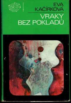 Vraky bez pokladů : dva detektivní příběhy - Eva Kačírková (1988, Mladá fronta) - ID: 148655