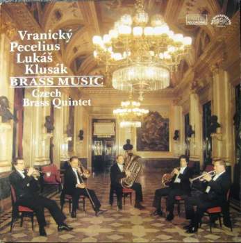 Czech Brass Quintet: Vranický, Pecelius, Lukáš, Klusák / Brass Music