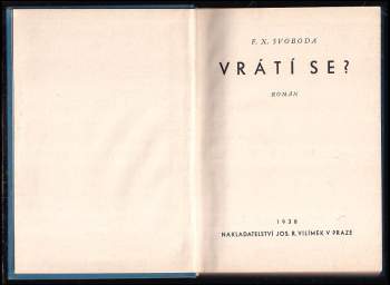F. X Svoboda: Vrátí se?