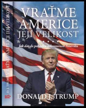 Donald Trump: Vraťme Americe její velikost
