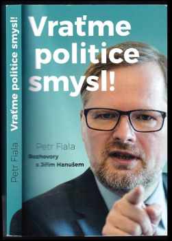 Jiri Hanus: Vraťme politice smysl!