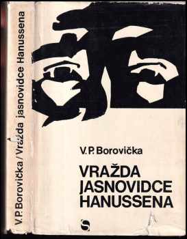 Vražda jasnovidce Hanussena - V. P Borovička (1968, Svoboda) - ID: 59928