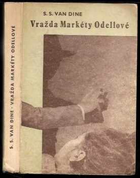 S. S Van Dine: Vražda Markéty Odellové : Detektivní román
