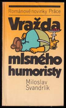 Miloslav Švandrlík: Vražda mlsného humoristy