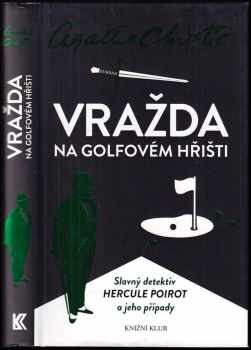 Vražda na golfovém hřišti - Agatha Christie (2014, Knižní klub) - ID: 812974