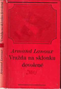 Armand Lanoux: Vražda na sklonku dovolené