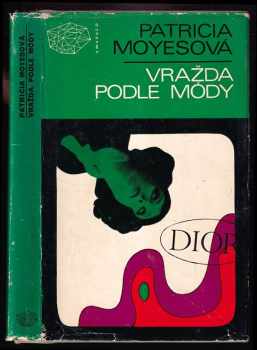 Vražda podle módy - Patricia Moyes (1971, Mladá fronta) - ID: 165541
