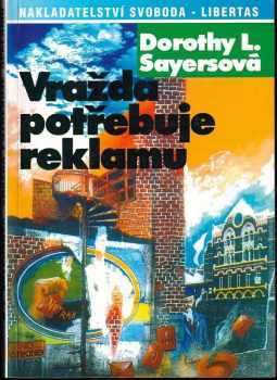 Vražda potřebuje reklamu - Dorothy L Sayers (1993, Svoboda-Libertas) - ID: 841176