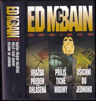 Vražda předem ohlášená ; Příliš tiché hodiny ; Všichni do jednoho : Ed McBain omnibus : v hlavní roli 87. revír