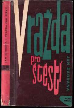Josef Škvorecký: Vražda pro štěstí