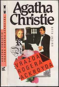 Vražda Rogera Ackroyda - Agatha Christie (1993, Knižní klub) - ID: 843446