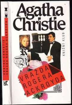 Vražda Rogera Ackroyda - Agatha Christie (1993, Knižní klub) - ID: 740116