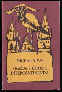 Michal Ajvaz: Vražda v hotelu Intercontinental