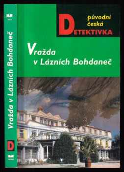 Jiří Svejkovský: Vražda v Lázních Bohdaneč - Mrtvá navíc , Hotel Praga - DEDIKACE AUTORŮ