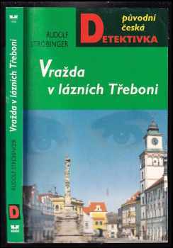 Rudolf Ströbinger: Vražda v lázních Třeboni