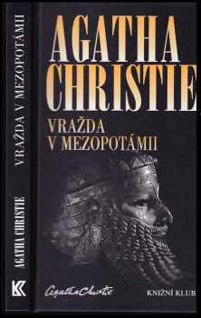 Vražda v Mezopotámii - Agatha Christie (2011, Knižní klub) - ID: 616617
