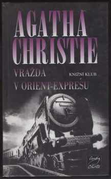 Vražda v Orient-expresu - Agatha Christie (2002, Knižní klub) - ID: 594869