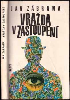 Jan Zábrana: Vražda v zastoupení : detektivní román : 3. vyprávění doktora Pivoňky