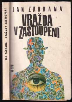 Vražda v zastoupení : detektivní román : 3. vyprávění doktora Pivoňky : detektivní román : třetí vyprávění doktora Pivoňky - Jan Zábrana, Josef Škvorecký (1971, Naše vojsko) - ID: 504463