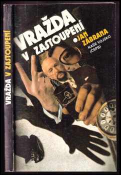 Vražda v zastoupení - Jan Zábrana (1983, Naše vojsko) - ID: 850812