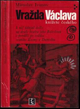 Vražda Václava, knížete českého, k níž údajně došlo na dvoře bratra jeho Boleslava v pondělí po svátku svatého Kosmy a Damiána