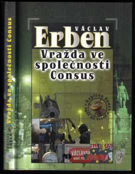 Vražda ve společnosti Consus : kapitán Exner opět na scéně - Václav Erben (2002, Prospektrum) - ID: 598717
