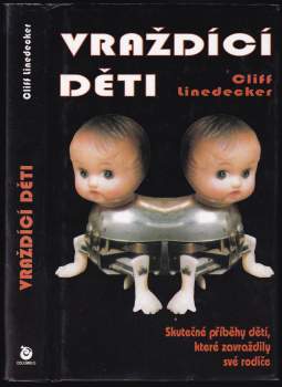 Clifford L Linedecker: Vraždící děti
