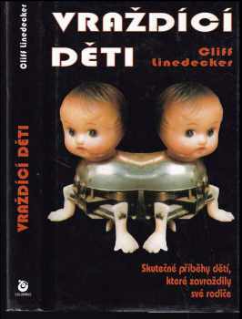 Clifford L Linedecker: Vraždící děti