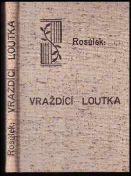 Vraždící loutka : detektivní román - Jan Václav Rosůlek (1932, Sfinx) - ID: 259975