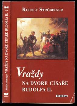 Rudolf Ströbinger: Vraždy na dvoře císaře Rudolfa II