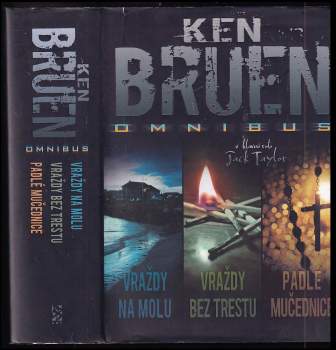 Vraždy na molu ; Vraždy bez trestu ; Padlé mučednice : Ken Bruen omnibus : v hlavní roli Jack Taylor