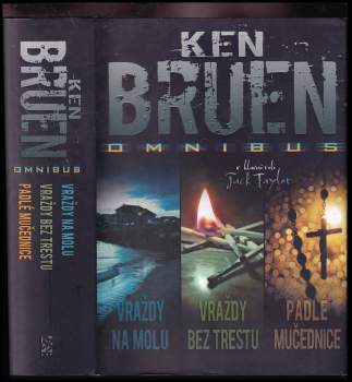 Ken Bruen: Vraždy na molu ; Vraždy bez trestu ; Padlé mučednice : Ken Bruen omnibus : v hlavní roli Jack Taylor