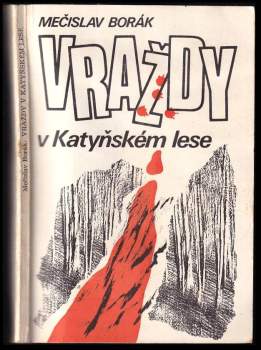 Mečislav Borák: Vraždy v Katyňském lese