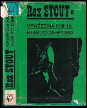 Rex Stout: Vražedná kniha ; Hlas zo záhrobia