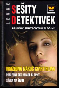 Vražedná náruč smrtihlava ; Poslední sex mladé šlapky ; Sázka na život