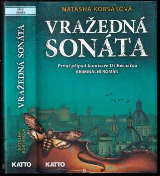 Natasha Korsakova: Vražedná sonáta : první případ komisaře Di Bernarda