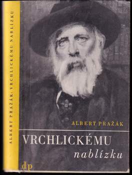 Albert Pražák: Vrchlickému nablízku