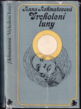Anna Andrejevna Achmatova: Vrcholení luny