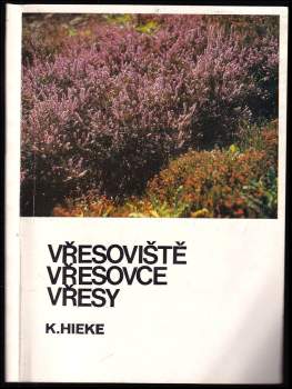 Karel Hieke: Vřesoviště, vřesovce, vřesy