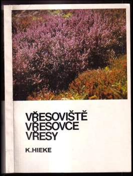 Karel Hieke: Vřesoviště, vřesovce, vřesy