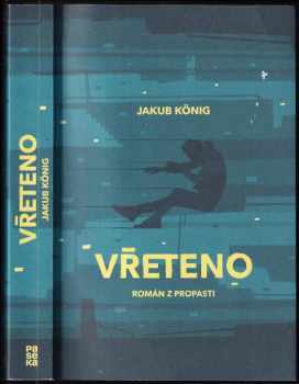 Jakub König: Vřeteno
