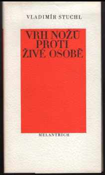 Vladimír Stuchl: Vrh nožů proti živé osobě