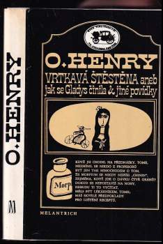 O Henry: Vrtkavá štěstěna, aneb, Jak se Gladys činila a jiné povídky