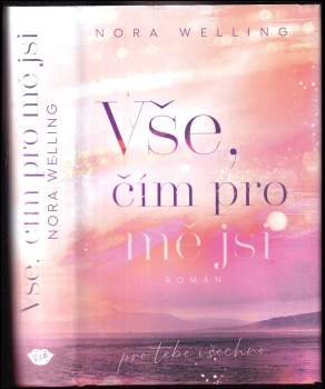 Nora Welling: Vše, čím pro mě jsi