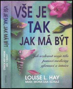 Louise L Hay: Vše je tak, jak má být