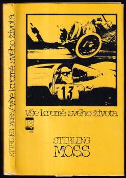 Stirling Moss: Vše kromě svého života